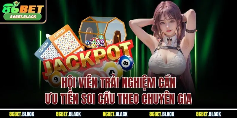 Hội viên trải nghiệm cần ưu tiên soi cầu theo chuyên gia