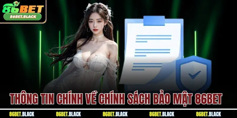 Thông tin chính về chính sách bảo mật 86Bet